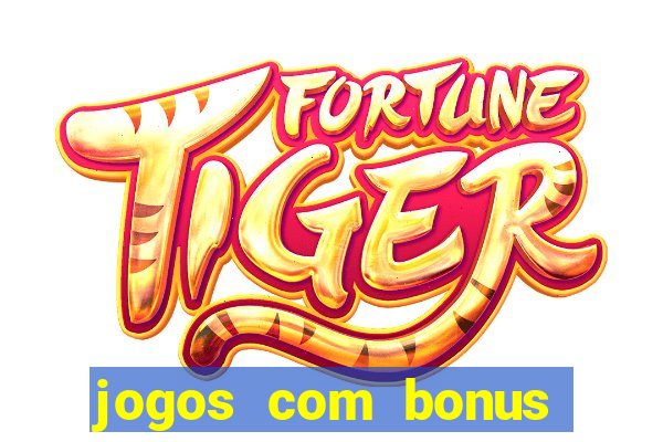 jogos com bonus sem deposito